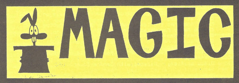 A rabbit's head appearing from a top hat and the word: MAGIC